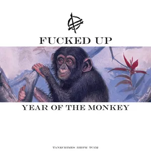 Fucked Up - Grass Can Move Stones Part 2: Year of the Monkey