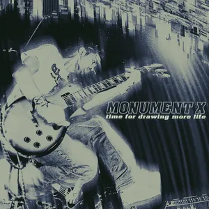MONUMENT X - Time for Drawing More Life