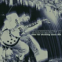 MONUMENT X - Time for Drawing More Life