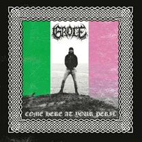 Grole - Come Here At Your Peril