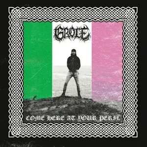 Grole - Come Here At Your Peril
