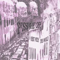 PISS ME OFF - DEBT WITH THE WORLD