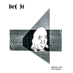 DE()T - Welcome to the Idiot Factory
