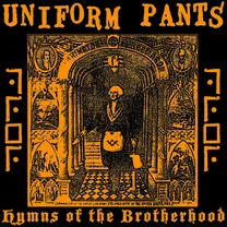 Uniform Pants - Hymns Of The Brotherhood