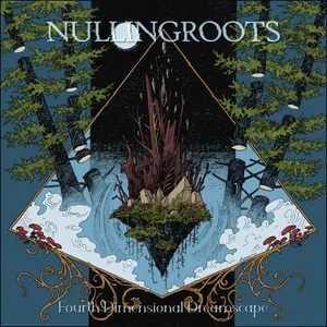 Nullingroots - Fourth Dimensional Dreamscape