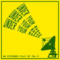 PAL - Under Your Radar