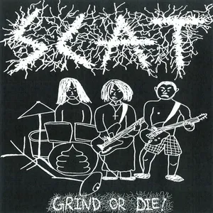 SCAT - GRIND OR DIE!