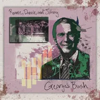 Ronnie, Donnie, and Johnny - George's Bush