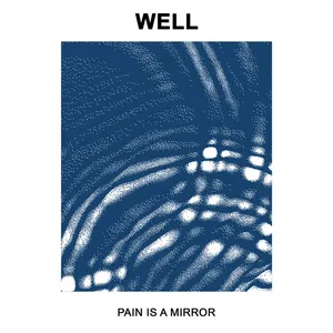 Well - Pain is a Mirror