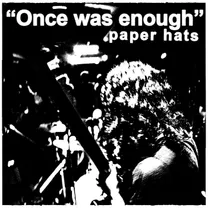 paper hats (UK) - "Once was enough"