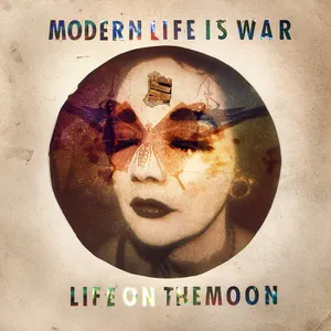 Modern Life Is War - Life On The Moon