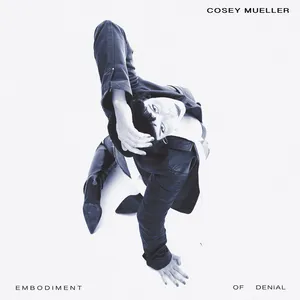Cosey Mueller - Embodiment of Denial