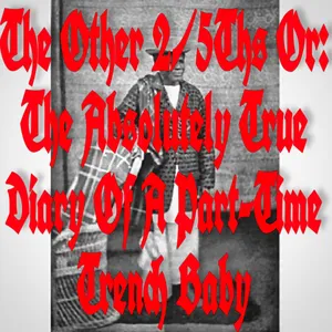 Ghais Guevara - The Other 2/5ths or: The Absolutely True Diary of a Part-Time Trench Baby!!