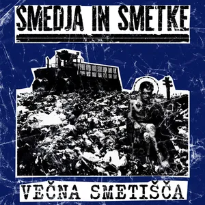 Smedja in Smetke - Večna Smetišča