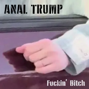 Anal Trump - Fuckin' Bitch EP