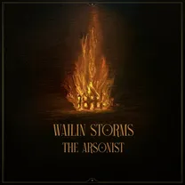 Wailin Storms - The Arsonist