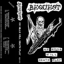 BEQUEST - On Hills Will Death Play
