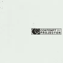 PROJECTOR - Contempt
