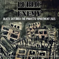 Public Enemy - Black Sky Over The Projects: Apartment 2025