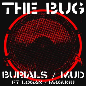 The Bug - Burials / Mud