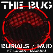 The Bug - Burials / Mud