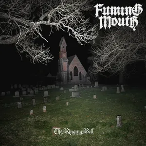 Fuming Mouth - The Ringing Bell