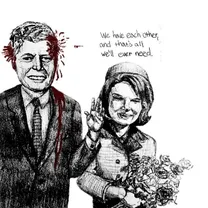 nexttojackiekennedy - We have each other, and that's all we'll ever need