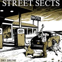 Street Sects - Dry Drunk