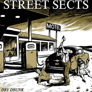Street Sects - Dry Drunk