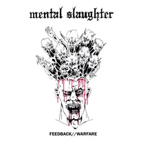 MENTAL SLAUGHTER - Feedback // Warfare