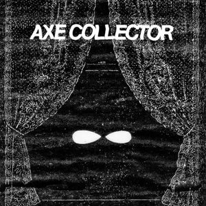 AXE COLLECTOR - AXE COLLECTOR