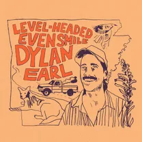 Dylan Earl - Level-Headed Even Smile