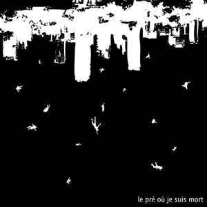 Le Pré Où Je Suis Mort - Le Pré Où Je Suis Mort (2025 Remaster)