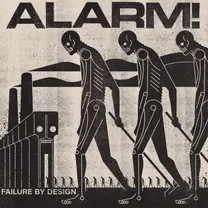 ALARM! - Failure By Design