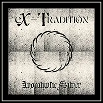 eX-Tradition - Apocalyptic Silver