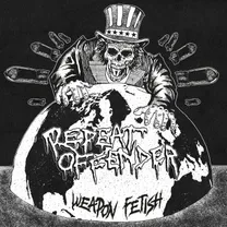 Repeat Offender - Weapon Fetish