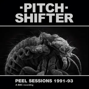 Pitchshifter - Peel Sessions 1991-93 (CSR344CD/LP)