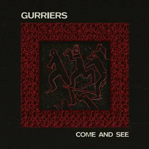 Gurriers - Come and See