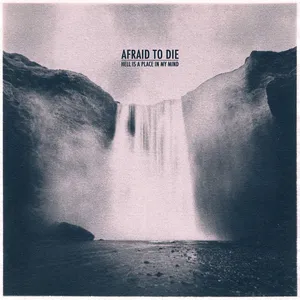 Afraid To Die - Hell Is A Place In My Mind