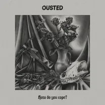 Ousted - How Do You Cope?