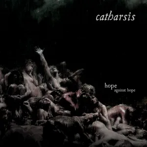 Catharsis - Hope against Hope