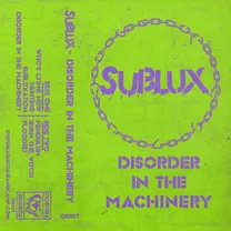 Sublux - Disorder in the Machinery